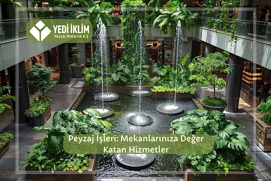 Peyzaj İşleri: Mekanlarınıza Değer Katan Hizmetler