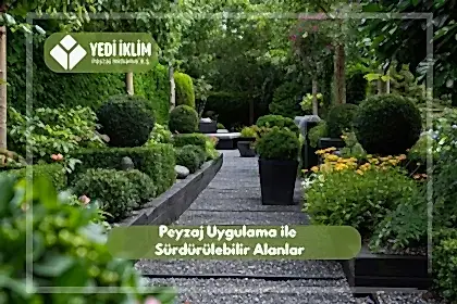 Peyzaj Uygulama ile Sürdürülebilir Alanlar