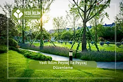 Yediiklim Peyzaj ile Peyzaj Düzenleme