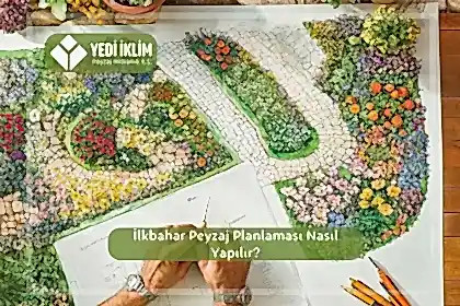 İlkbahar Peyzaj Planlaması Nasıl Yapılır?