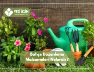 Bahçe Düzenleme Malzemeleri ve Kullanımı