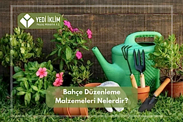 Bahçe Düzenleme Malzemeleri ve Kullanımı