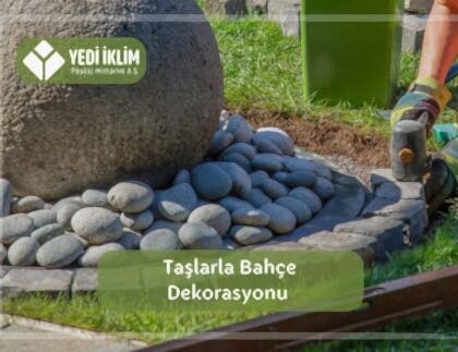 Taşlarla Bahçe Dekorasyonu
